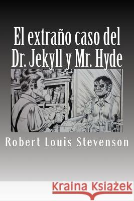 El extraño caso del Dr. Jekyll y Mr. Hyde Stevenson, Robert Louis 9781546993070 Createspace Independent Publishing Platform - książka