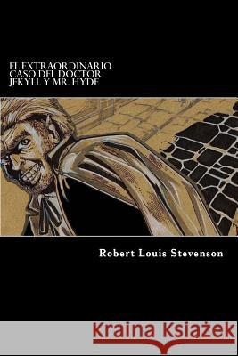 El extraordinario caso del doctor Jekyll y Mr. Hyde Stevenson, Robert Louis 9781981194490 Createspace Independent Publishing Platform - książka