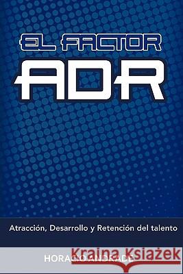 El Factor Adr Horacio Andrade 9781463302344 Palibrio - książka