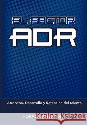 El Factor Adr Horacio Andrade 9781463302351 Palibrio - książka