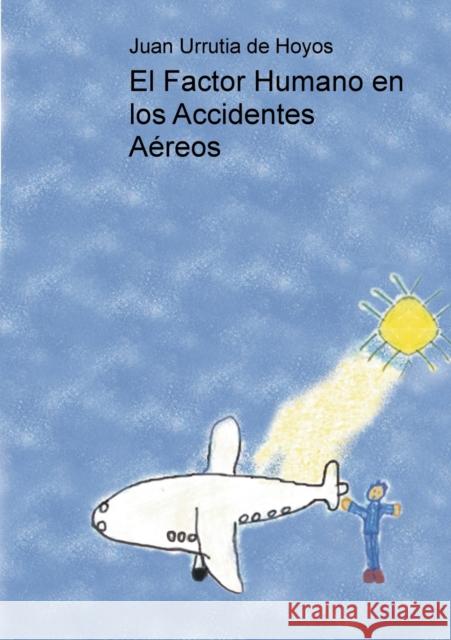 El Factor Humano en los Accidentes Aéreos Hoyos, Juan 9788499812427 Bubok Publishing S.L. - książka