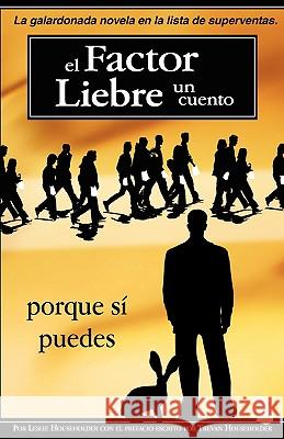 El Factor Liebre: Porque sí Puedes Householder, Leslie 9780981674902 Thoughtsalive - książka
