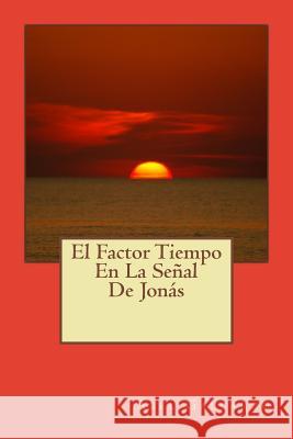 El Factor Tiempo En La Senal De Jonas Gallarzo, Abel 9781500314620 Createspace - książka