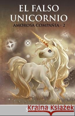 El Falso Unicornio: Amorosa Compa a - 2 Calvo, Susi 9781463317539 Palibrio - książka