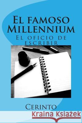 El famoso Millennium: El oficio de escribir Cerinto 9781482500424 Createspace - książka