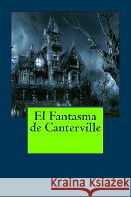 El Fantasma de Canterville Oscar Wilde Anton Rivas 9781541128170 Createspace Independent Publishing Platform - książka