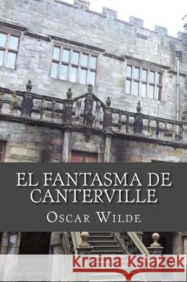 El fantasma de Canterville Wilde, Oscar 9781548840303 Createspace Independent Publishing Platform - książka