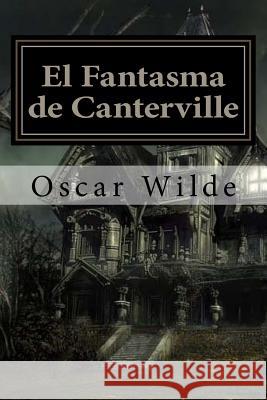 El Fantasma de Canterville (Spanish) Edition Oscar Wilde 9781548220082 Createspace Independent Publishing Platform - książka