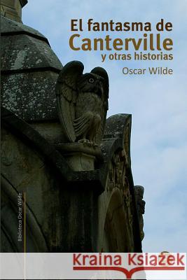 El fantasma de Canterville y otras historias Wilde, Oscar 9781519780027 Createspace Independent Publishing Platform - książka