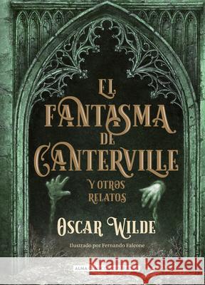 El Fantasma de Canterville: Y Otros Relatos Oscar Wilde 9788417430054 Editorial Alma - książka