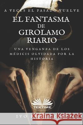 El Fantasma de Girolamo Riario: Novela histórica Ivo Ragazzini, Mariano Bas 9788835415770 Tektime - książka