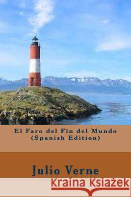 El Faro del Fin del Mundo Julio Verne 9781530707355 Createspace Independent Publishing Platform - książka