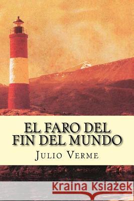 El Faro del Fin del Mundo (Spanish Edition) Julio Verme 9781537396330 Createspace Independent Publishing Platform - książka