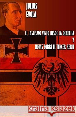 El fascismo visto desde la derecha y Notas sobre el Tercer Reich Julius Evola 9781913057411 Omnia Veritas Ltd - książka