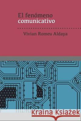 El fenómeno comunicativo Romeu Aldaya, Vivian 9786079663896 Editora Nomada - książka