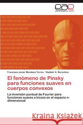 El fenómeno de Pinsky para funciones suaves en cuerpos convexos Mendoza Torres Francisco Javier 9783845492308 Editorial Acad Mica Espa Ola - książka