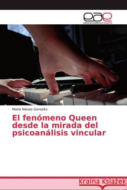 El fenómeno Queen desde la mirada del psicoanálisis vincular Gorosito, María Nieves 9786200040558 Editorial Académica Española - książka