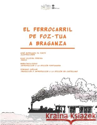 El ferrocarril de Foz-Tua a Braganza Jos D Maria Paula Diogo Domingo Cu 9781086369366 Independently Published - książka