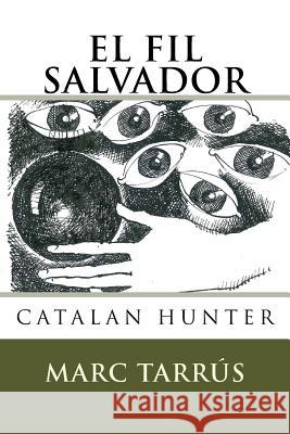 El fil salvador Tarrús, Marc 9781508747956 Createspace Independent Publishing Platform - książka