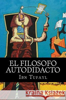 El filosofo autodidacto Tufayl, Ibn 9781981194483 Createspace Independent Publishing Platform - książka
