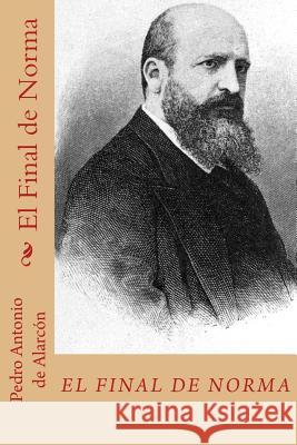 El final de norma (Spanish Edition) de Alarcon, Pedro Antonio 9781981309481 Createspace Independent Publishing Platform - książka