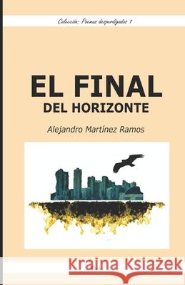 El final del horizonte Alejandro Martínez Ramos 9798592492204 Independently Published - książka