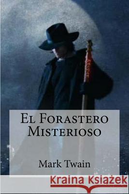 El Forastero Misterioso Mark Twain 9781530724222 Createspace Independent Publishing Platform - książka