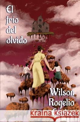 El frío del olvido Enciso, Wilson Rogelio 9781630651169 Pukiyari Editores/Publishers - książka