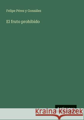 El fruto prohibido Felipe P?re 9783566060299 Antigonos Verlag - książka