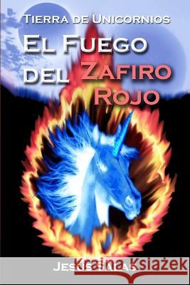 El Fuego del Zafiro Rojo Lourdes Delgado Valencia Jesus Salas Riego  9781983198007 Independently Published - książka
