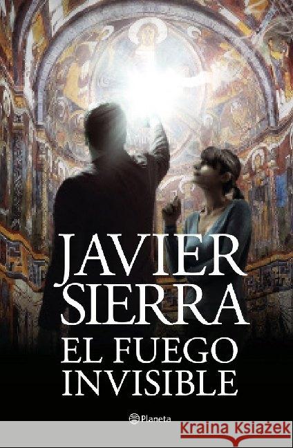 El fuego invisible : Ausgezeichnet mit dem Premio Planeta 2017 Sierra, Javier 9788408195115 Planeta - książka