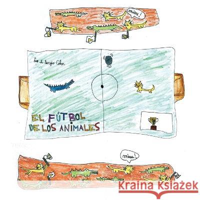 El Futbol de los Animales Leonardo Cohn   9788565332637 Azougue Press - książka