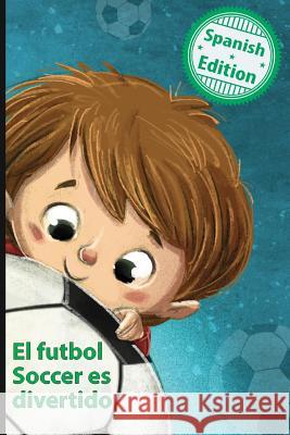 El futbol Soccer es divertido: (Soccer is Fun) Lee, Calee M. 9781532403996 Xist Publishing - książka