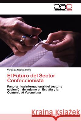 El Futuro del Sector Confeccionista Ver?nica G?me 9783845486963 Editorial Acad Mica Espa Ola - książka