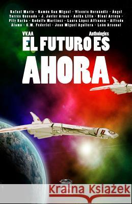 El futuro es ahora Alcaraz, Angel Garcia 9781539081647 Createspace Independent Publishing Platform - książka