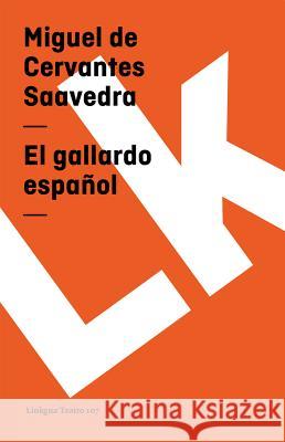 El gallardo español Cervantes Saavedra, Miguel De 9788498163667 Linkgua - książka