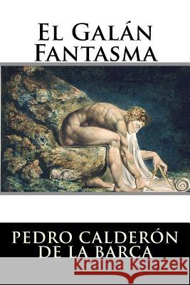 El Galán Fantasma Pedro Calderon De La Barca 9781523961290 Createspace Independent Publishing Platform - książka