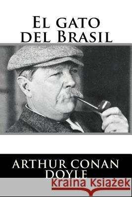 El gato del Brasil Conan Doyle, Arthur 9781535553216 Createspace Independent Publishing Platform - książka