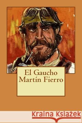 El Gaucho Martín Fierro Editorial, Tao 9781540640734 Createspace Independent Publishing Platform - książka