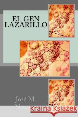 El Gen Lazarillo Jose M. Navarro Juan Martinez 9781537717869 Createspace Independent Publishing Platform - książka