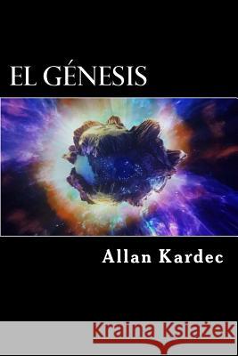 El Genesis (Spanish) Edition Allan Kardec 9781974434831 Createspace Independent Publishing Platform - książka
