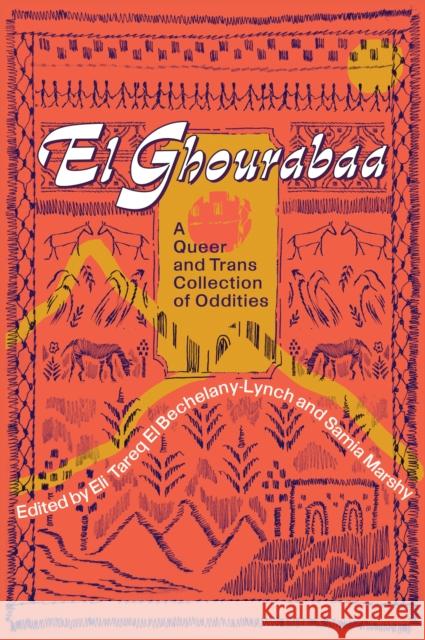 El Ghourabaa: A Queer and Trans Collection of Oddities  9781998898022 Metonymy Press - książka