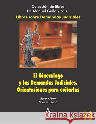 El Ginecologo Y Las Demandas Judiciales: Orientaciones Para Evitarlas Jose Padilla Manuel Gallo 9781793104625 Independently Published - książka