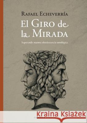 El Giro De La Mirada Rafael Echeverr?a 9789878935423 Ediciones Granica, S.A. - książka