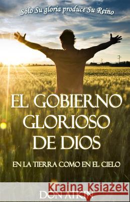 El Gobierno Glorioso De Dios Spencer, Margi 9781505326574 Createspace - książka