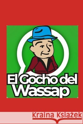 El Gocho del Wassap Jurado Grupo Editorial   9798597914350 Independently Published - książka