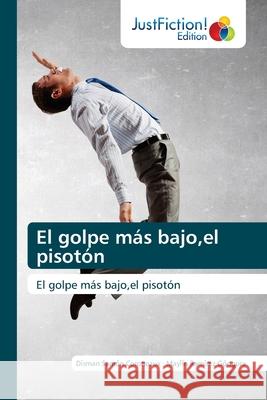 El golpe más bajo, el pisotón Samón Coroneaux, Disman 9786203576498 Justfiction Edition - książka