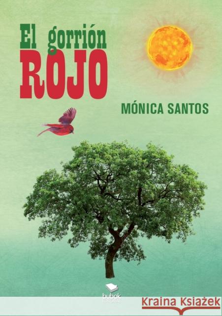 El gorrión rojo Mónica Santos 9788468501642 Bubok Publishing S.L. - książka