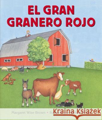 El Gran Granero Rojo: Big Red Barn Board Book (Spanish Edition) Brown, Margaret Wise 9780060091071 Rayo - książka