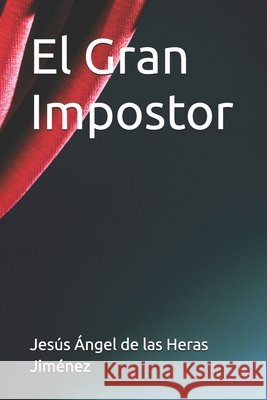 El Gran Impostor de Las Heras Jiménez, Jesús Ángel 9798281034203 Independently Published - książka